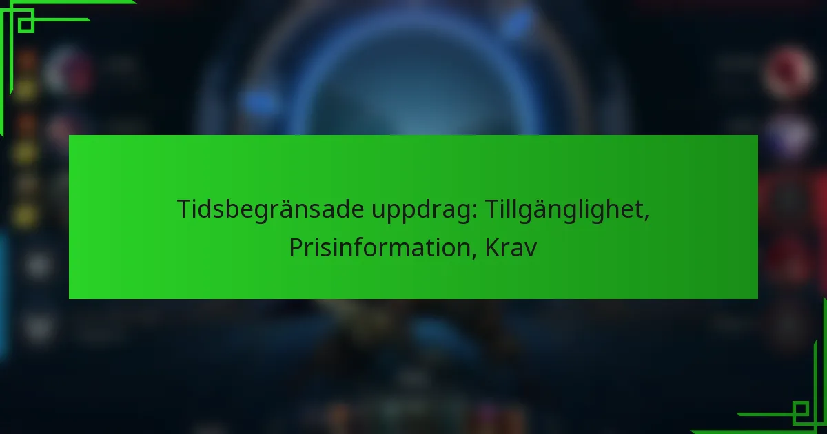 Tidsbegränsade uppdrag: Tillgänglighet, Prisinformation, Krav