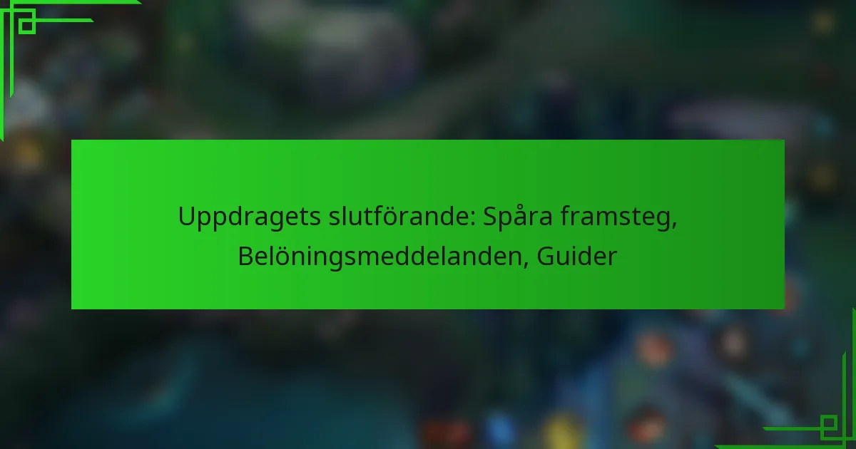 Uppdragets slutförande: Spåra framsteg, Belöningsmeddelanden, Guider