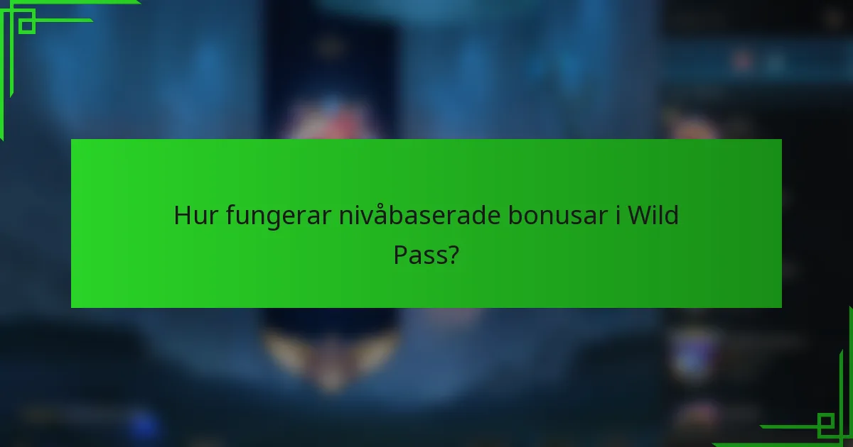 Hur fungerar nivåbaserade bonusar i Wild Pass?