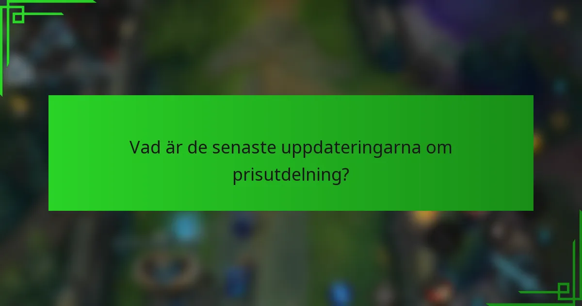 Vad är de senaste uppdateringarna om prisutdelning?