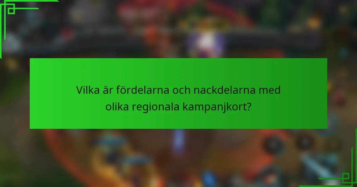 Vilka är fördelarna och nackdelarna med olika regionala kampanjkort?