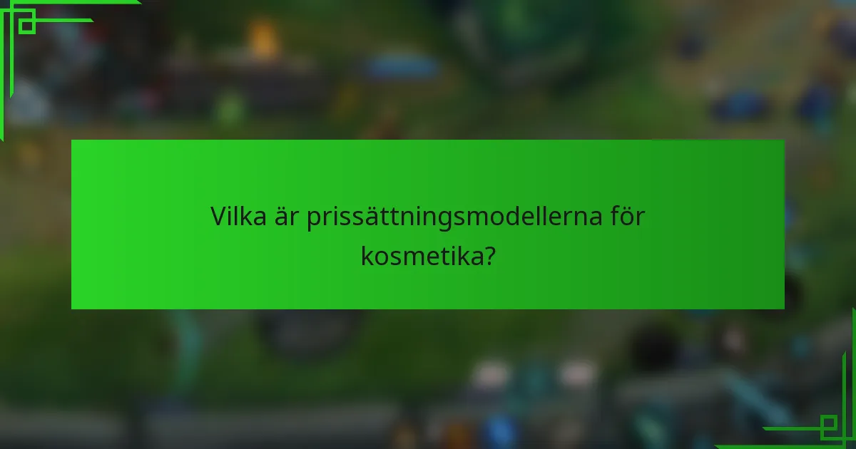 Vilka är prissättningsmodellerna för kosmetika?