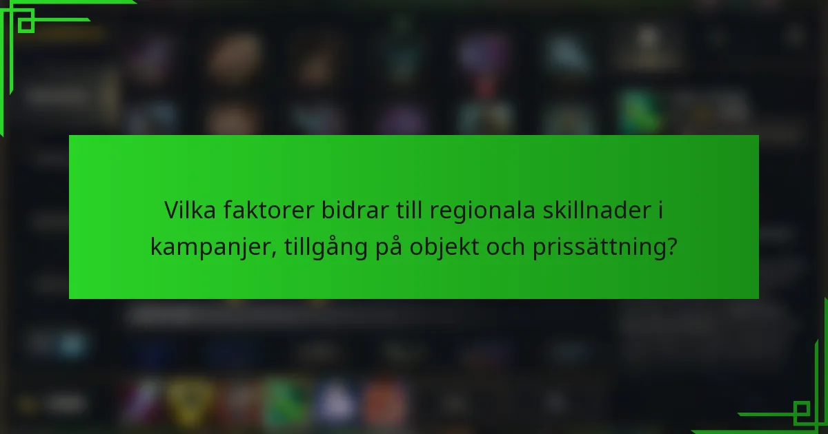 Vilka faktorer bidrar till regionala skillnader i kampanjer, tillgång på objekt och prissättning?