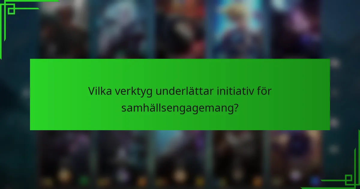 Vilka verktyg underlättar initiativ för samhällsengagemang?